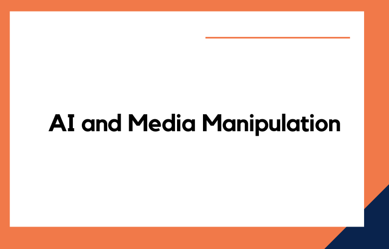 AI and Media Manipulation
