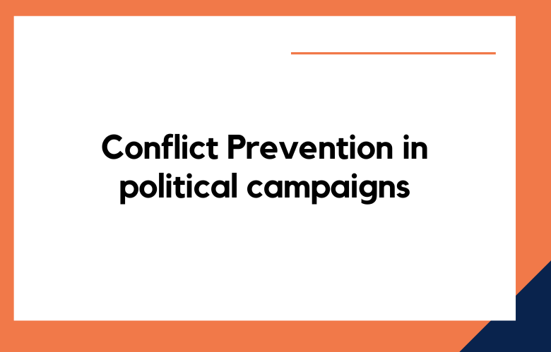 Conflict Prevention in political campaigns