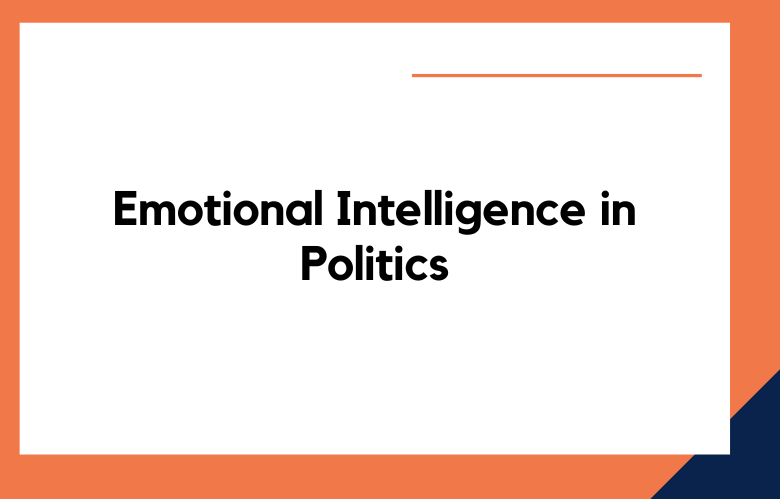 Emotional Intelligence in Politics