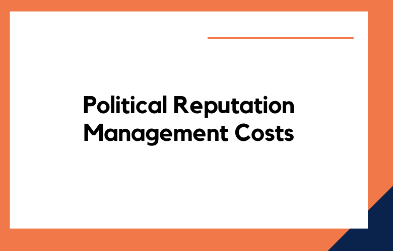 Political Reputation Management Costs