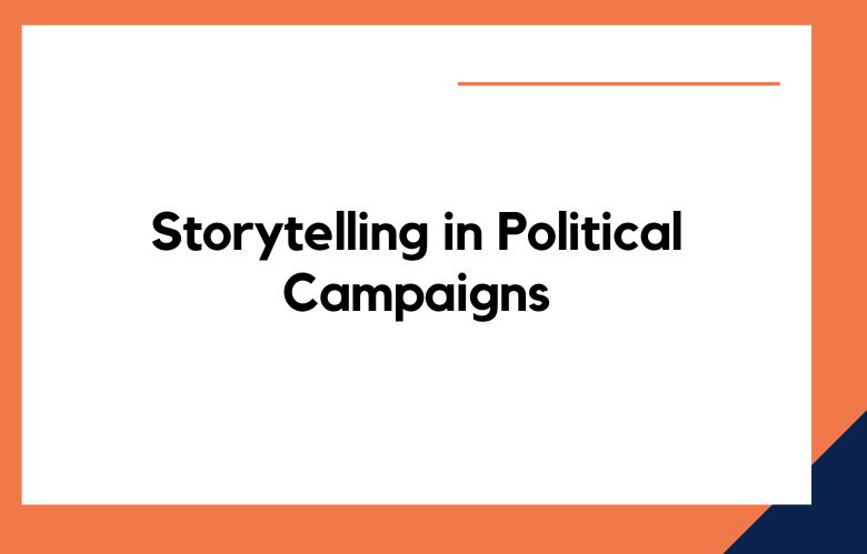 Storytelling in Political Campaigns