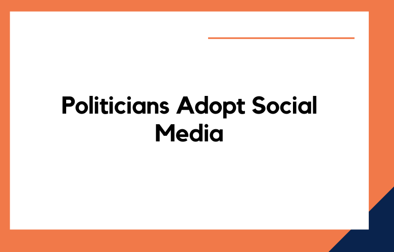 Politicians Adopt Social Media