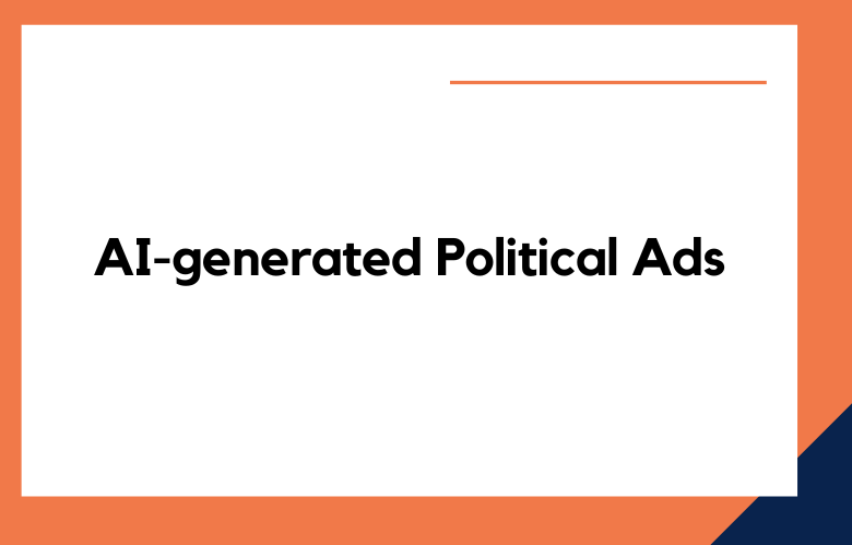 AI-generated Political Ads