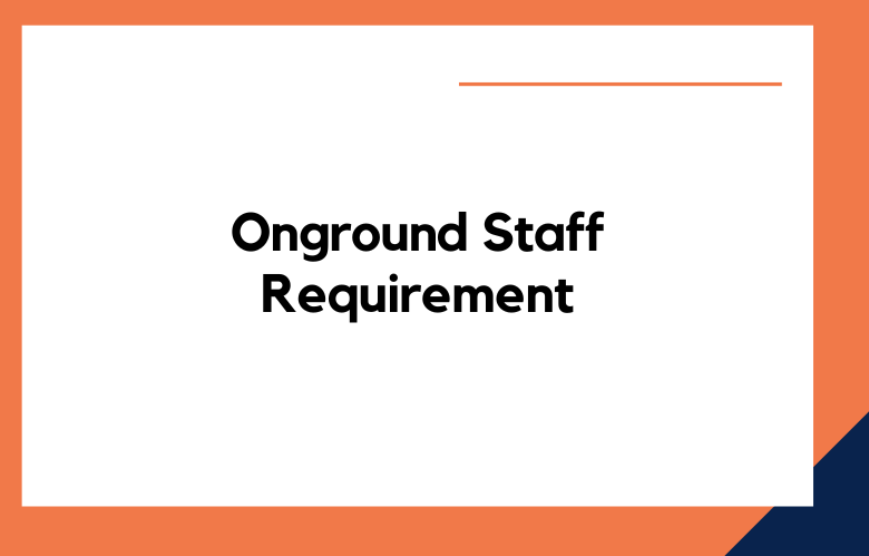 Onground Staff Requirement