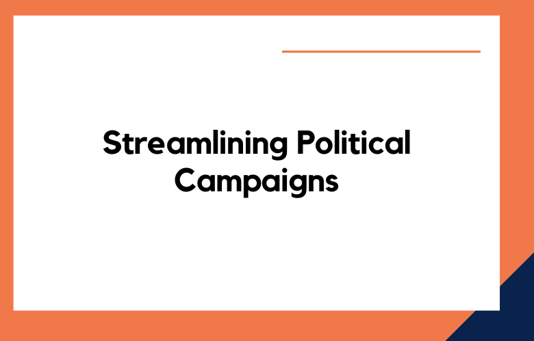 Streamlining Political Campaigns