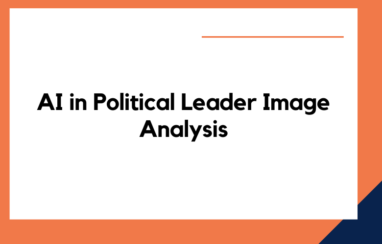 AI in Political Leader Image Analysis