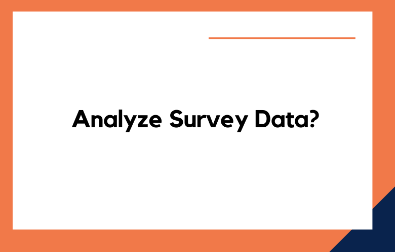 Analyze Survey Data?
