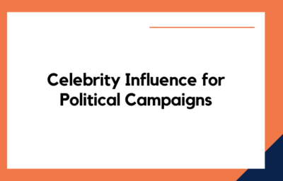 How to use Celebrity Influence for Political Campaigns