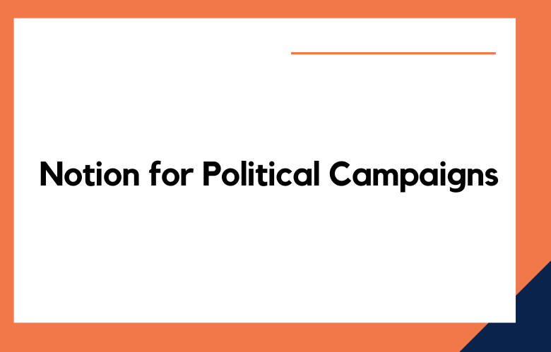 Notion for Political Campaigns