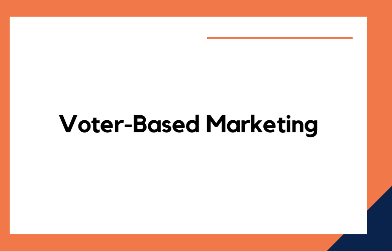 Voter-Based Marketing