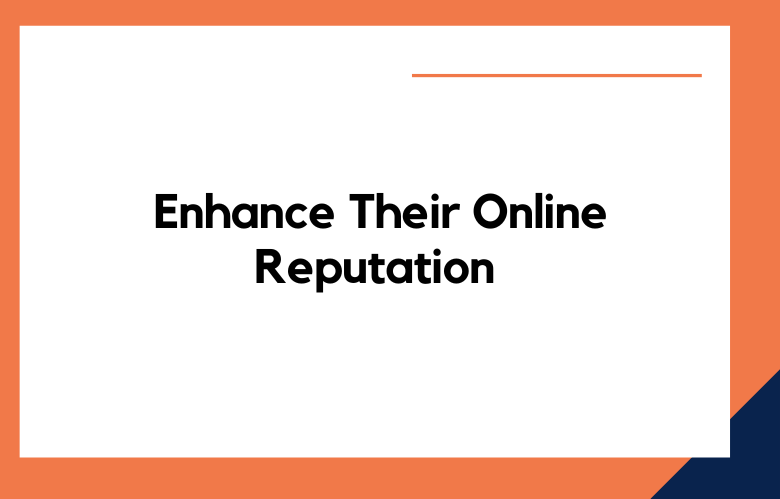 Digital Marketing to Enhance Their Online Reputation