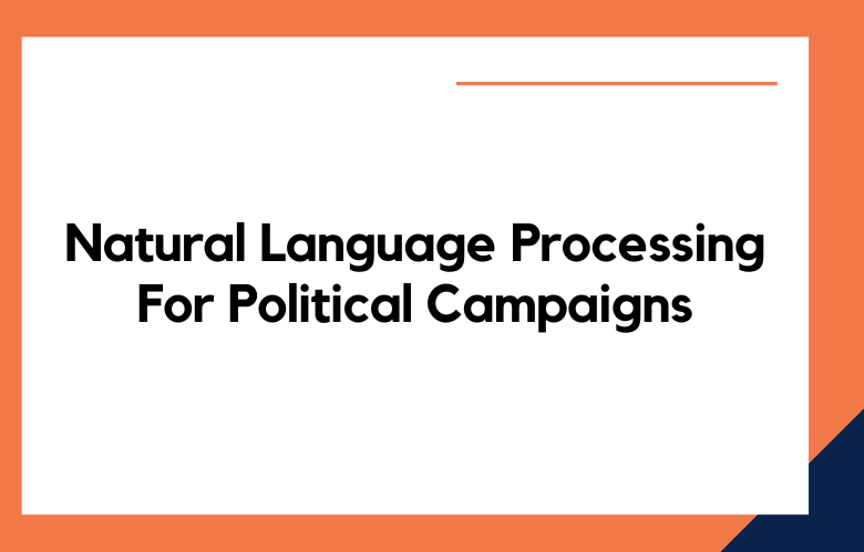 Natural Language Processing For Political Campaigns