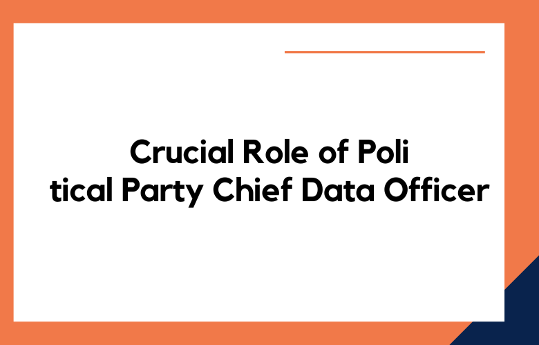 Crucial Role of Political Party Chief Data Officer