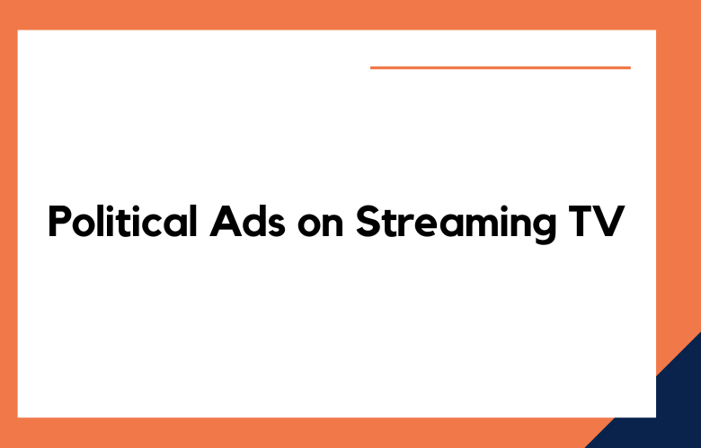 Political Ads on Streaming TV