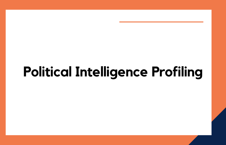 Political Intelligence Profiling