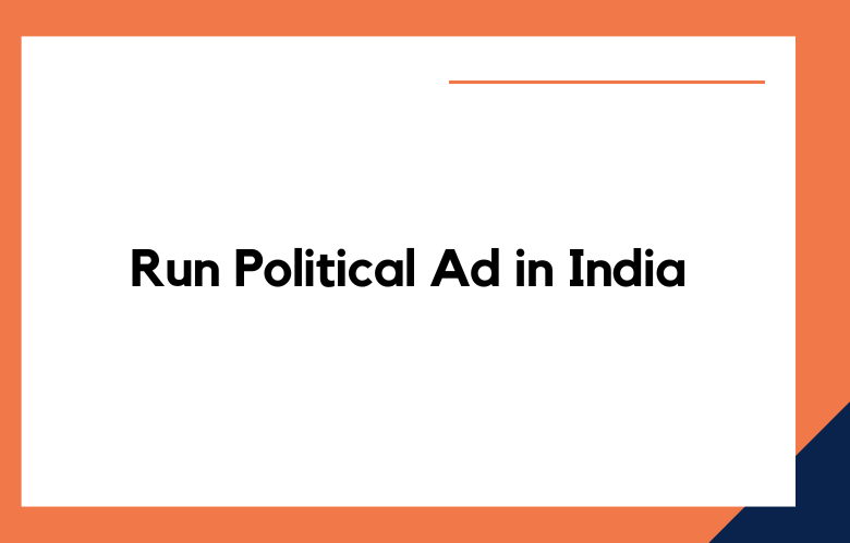 Run Political Ad in India