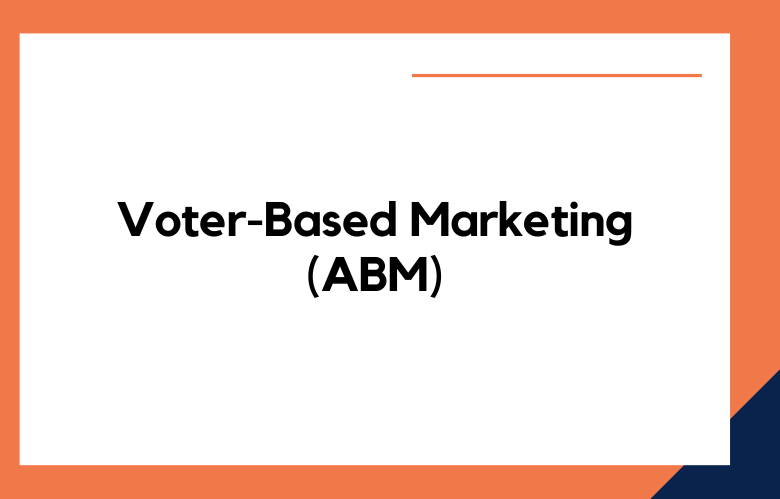 Voter-Based Marketing (ABM)