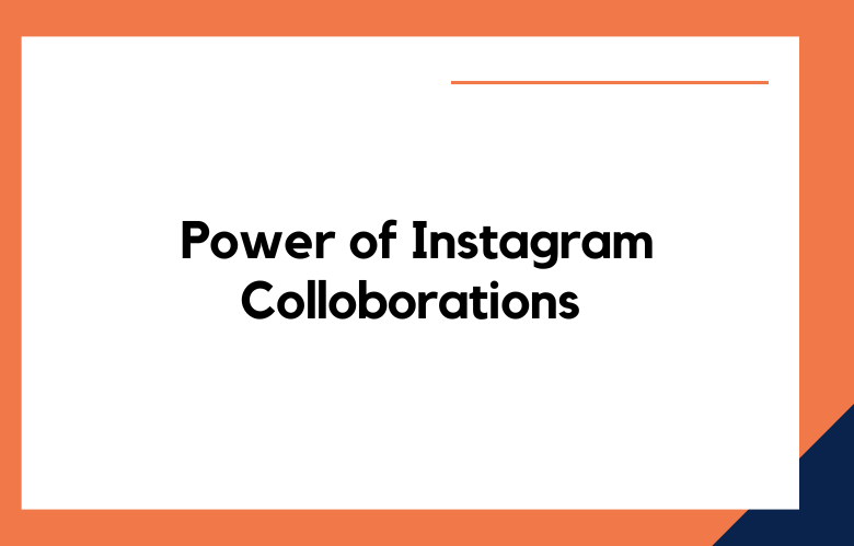 Power of Instagram Colloborations