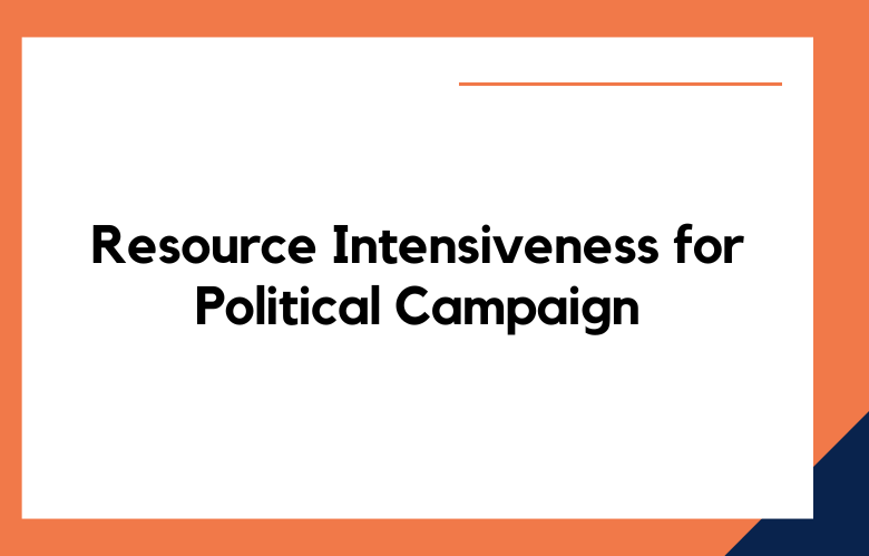 Resource Intensiveness for Political Campaign