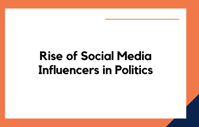Rise of Social Media Influencers in Politics