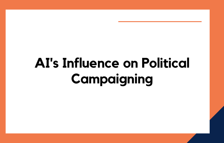 AI's Influence on Political Campaigning