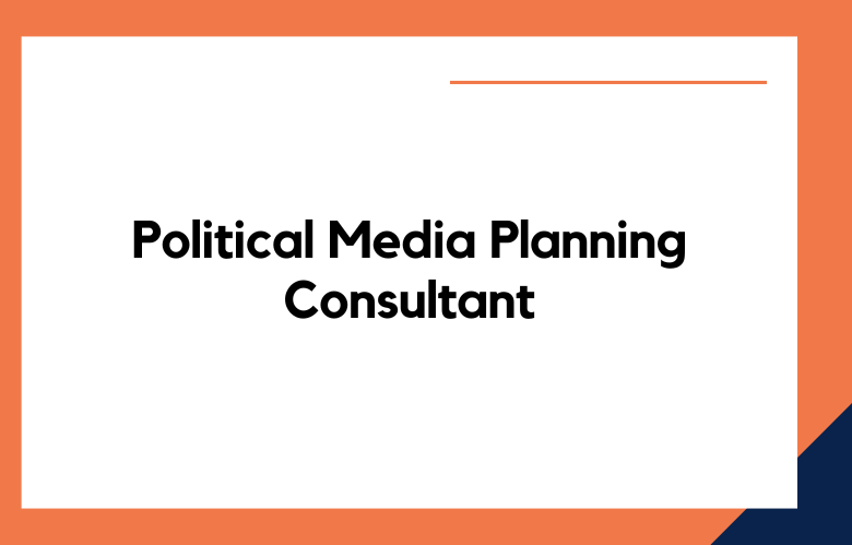 Political Media Planning Consultant