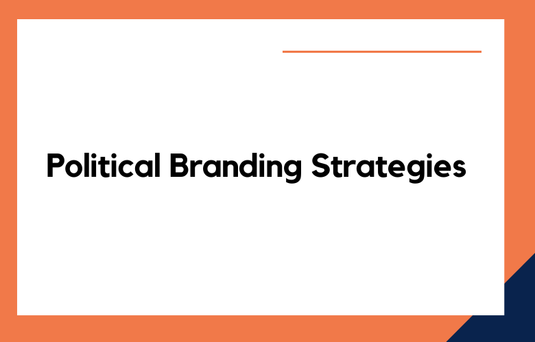 The Evolution of Political Branding Strategies