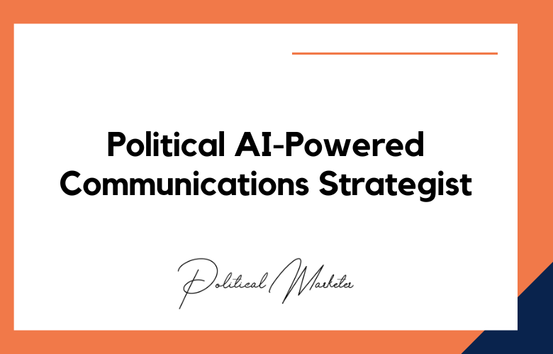 Political AI-Powered Communications Strategist