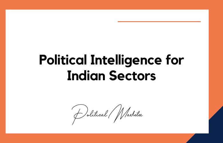 Political Intelligence for Indian Sectors