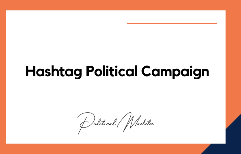 Hashtag Political Campaign