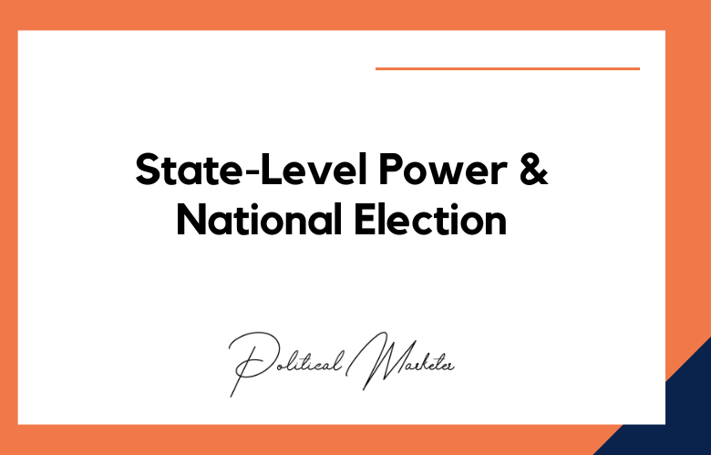 State-Level Power Struggles Shape National Election Outcomes