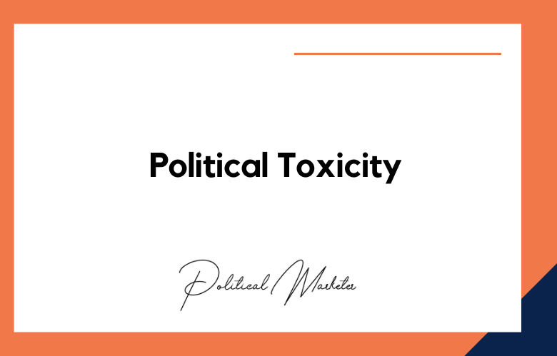 Political Toxicity