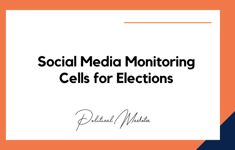 Social Media Monitoring Cells for Elections