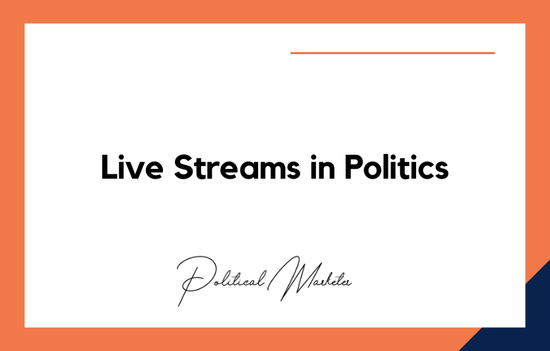Live Streams in Politics