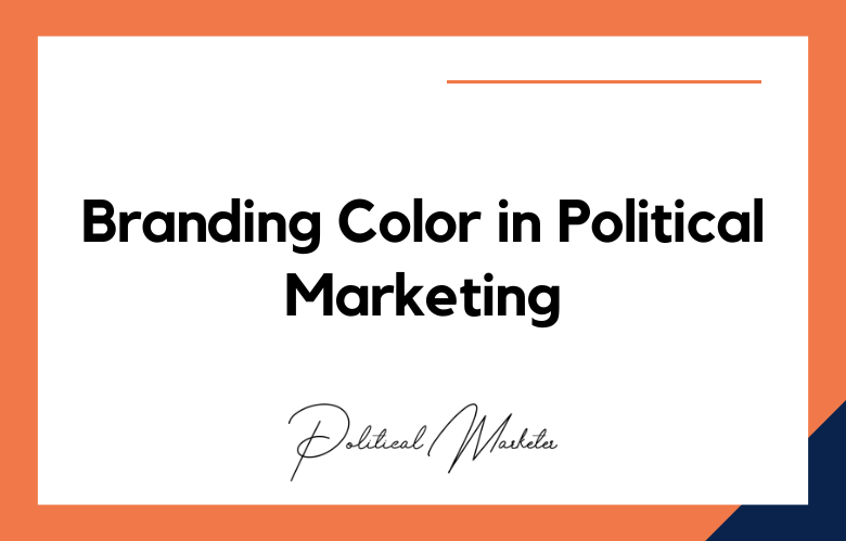 Branding Color in Political Marketing