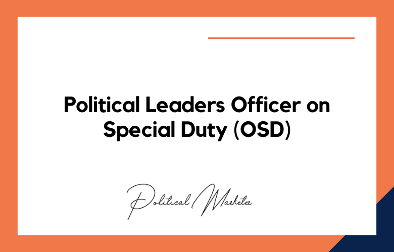Political Leaders Officer on Special Duty (OSD)