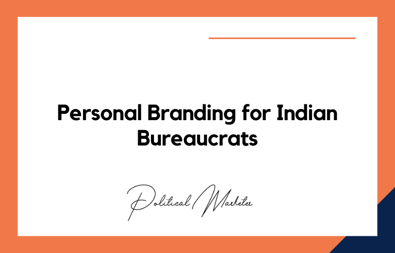 Personal Branding for Indian Bureaucrats