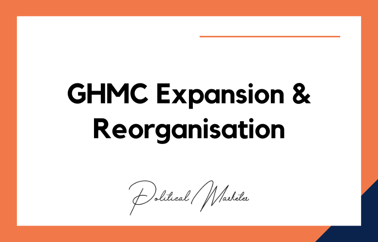 GHMC Expansion and Reorganisation