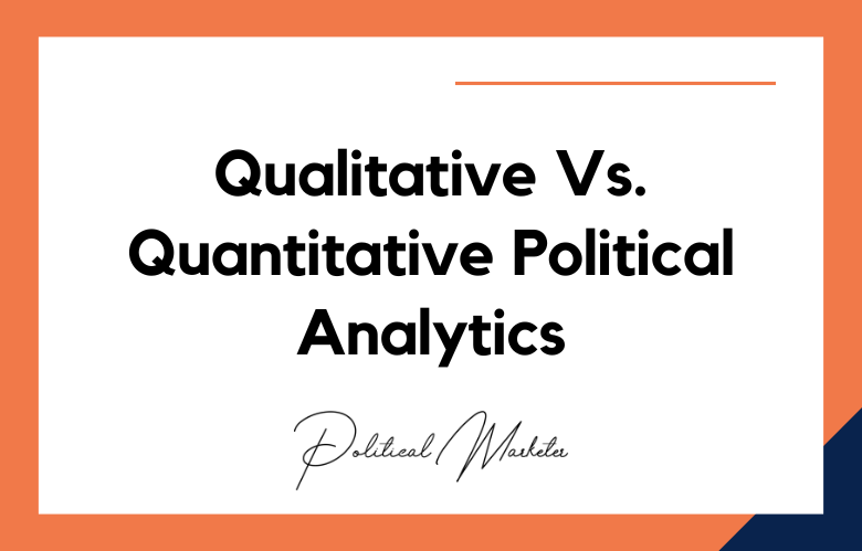 Difference Between Qualitative and Quantitative Political Analytics